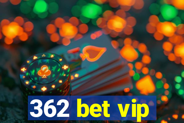 362 bet vip